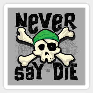 Never Say Die Sticker